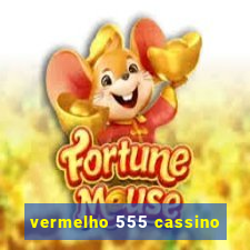 vermelho 555 cassino